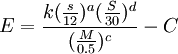 E = \frac{k(\frac{s}{12})^a(\frac{S}{30})^d}{(\frac{M}{0.5})^c} - C